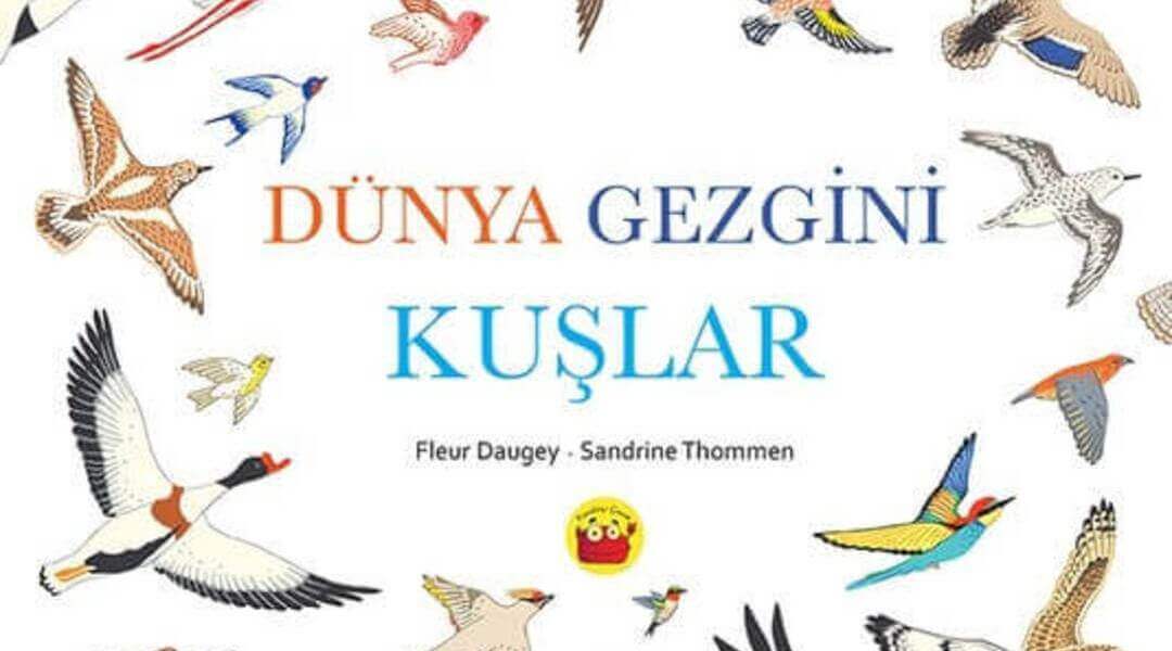 Doğa ile İlgili Çocuk Kitapları: Dünya Gezgini Kuşlar
