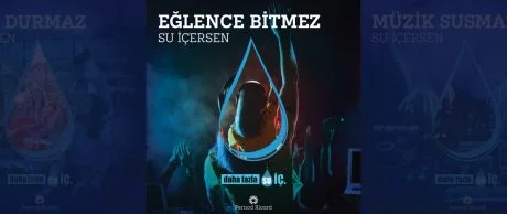 Su İçmeyi Unutma, Eğlenceyi Bırakma! #DrinkMoreWater