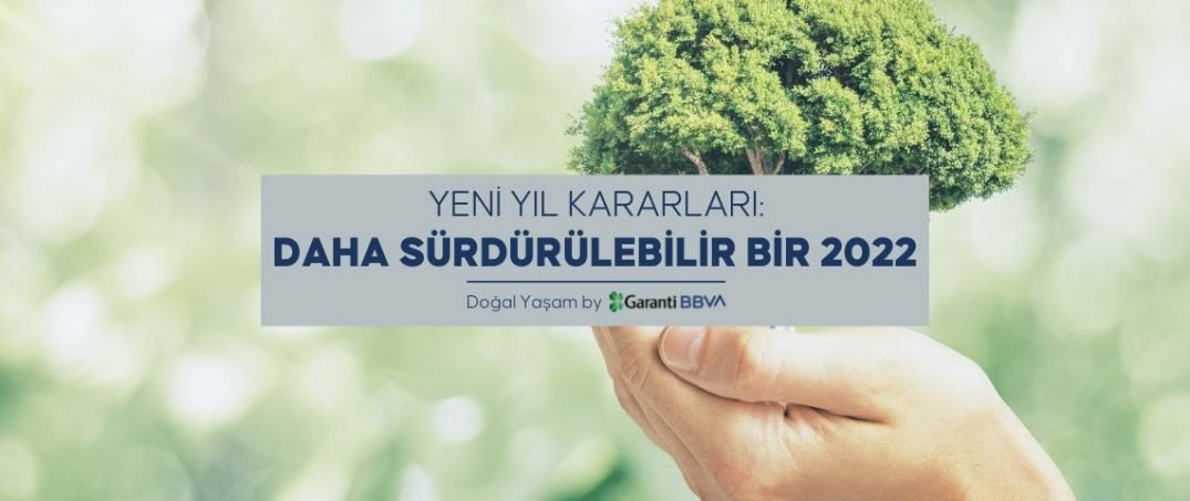 Yeni Yıl Kararları: Daha Sürdürülebilir Bir 2022!