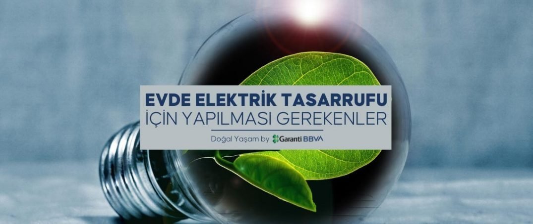 Evde Elektrik Tasarrufu İçin Yapılması Gerekenler