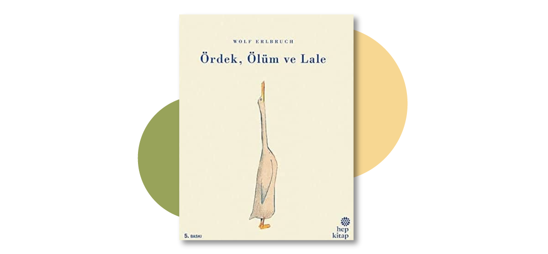 Ördek, Ölüm ve Lale - Wolf Erlbruch