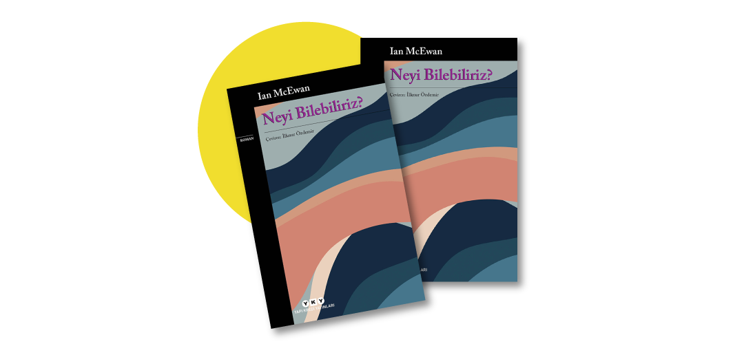 Neyi Bilebiliriz? - Ian McEwan