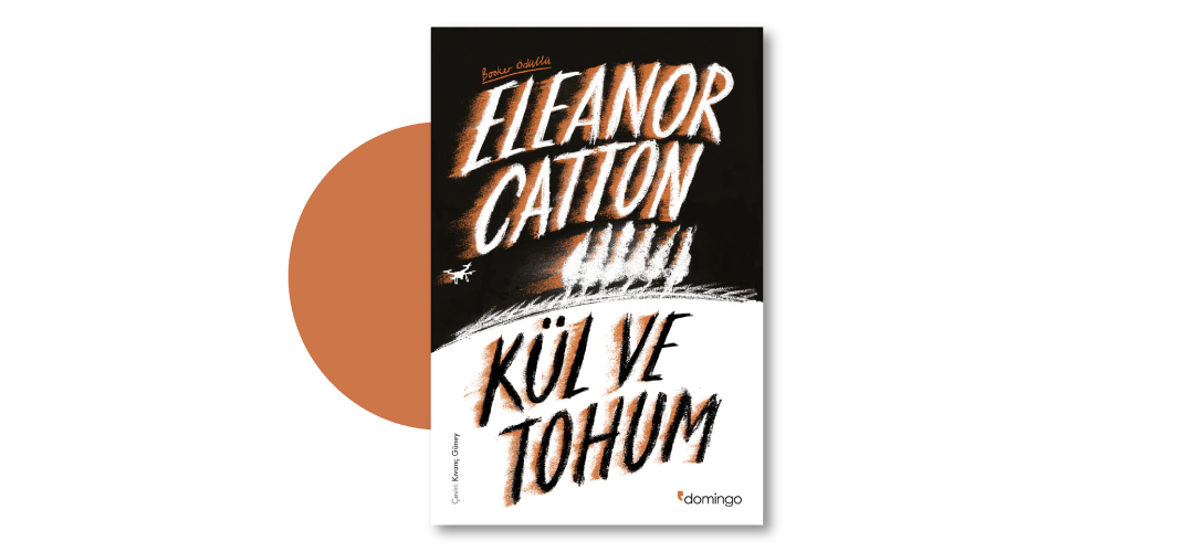 Kül ve Tohum - Eleanor Catton yeni çıkan kitaplar mayıs 2026