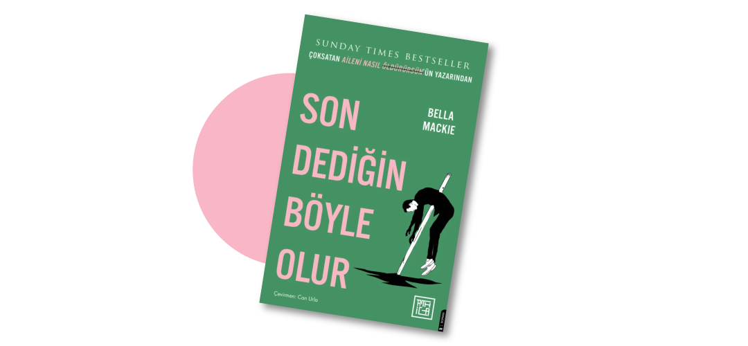 Son Dediğin Böyle Olur - Bella Mackie