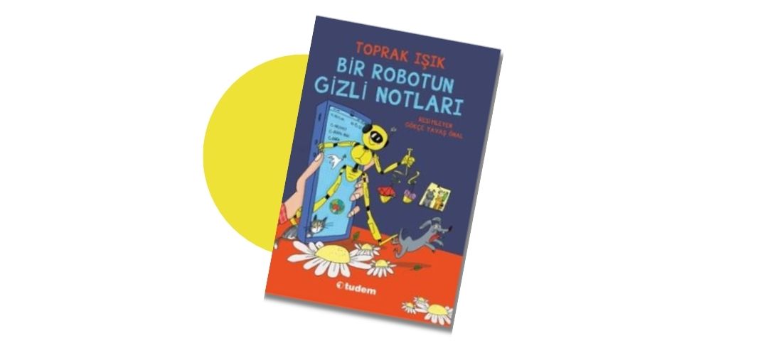 Bir Robotun Gizli Notları - Toprak Işık
