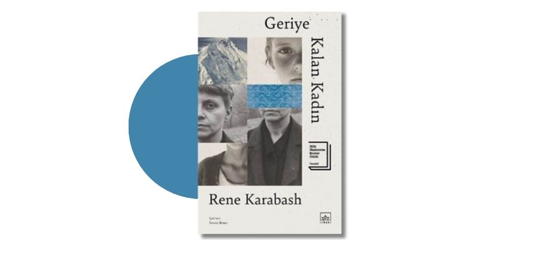 Geriye Kalan Kadın - Rene Karabash