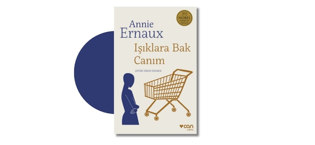 Işıklara Bak Canım - Annie Ernaux