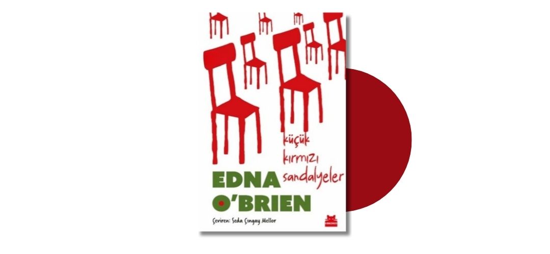 Küçük Kırmızı Sandalyeler - Edna O’Brien