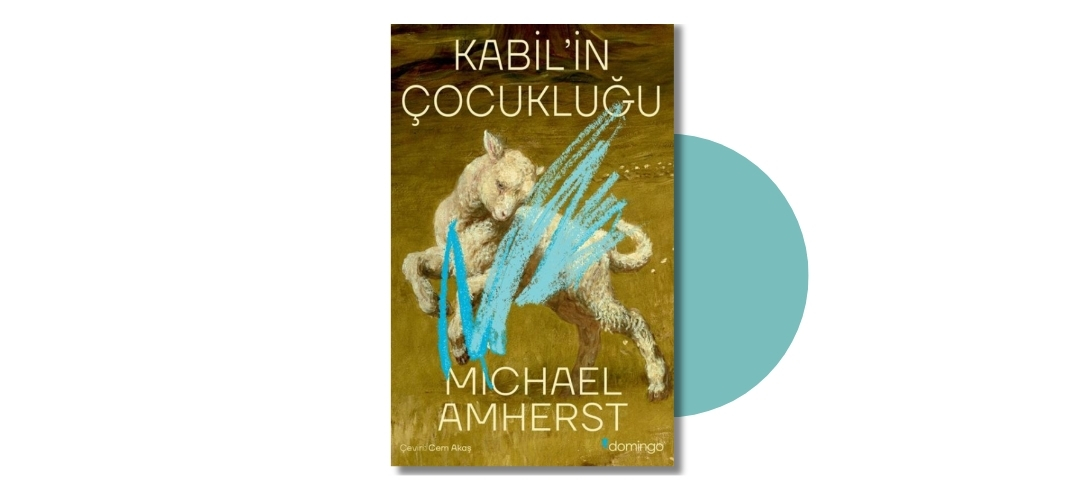 yeni çıkan kitaplar ağustos 2026 Kabil’in Çocukluğu - Michael Amherst