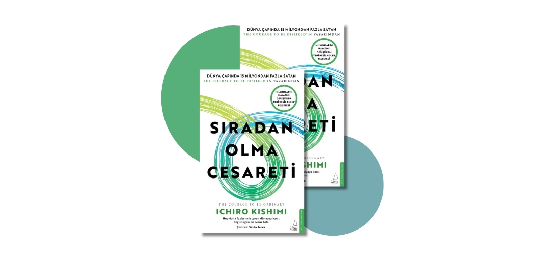 Sıradan Olma Cesareti - Ichiro Kishimi 