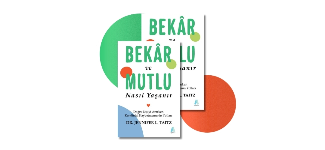 Bekar ve Mutlu Nasıl Yaşanır? - Dr. Jennifer L. Taitz
