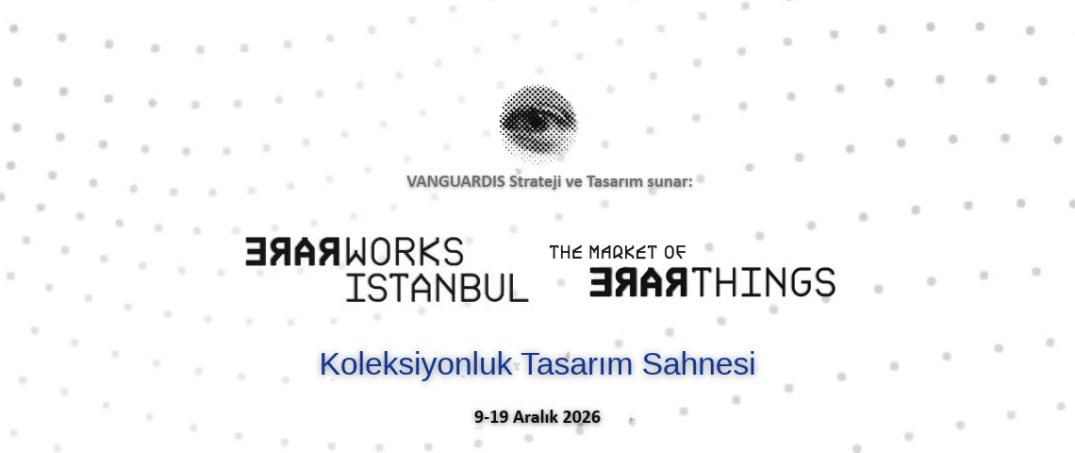 Rareworks Istanbul özgün koleksiyonluk tasarımlar fuarı
