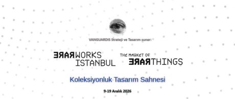 Rareworks Istanbul özgün koleksiyonluk tasarımlar fuarı
